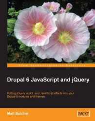 Drupal 6 JavaScript and jQuery : Putting Jquery, Ajax, and Javascript Effects into Yourdrupal 6 Modules and Themes