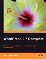 WordPress 2.7 Complete : Create Your Own Complete Blog or Website from Scratch with Wordpress
