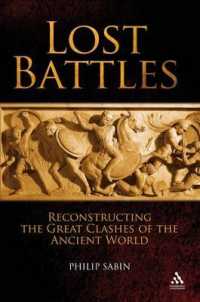 失われた古代戦の再建<br>Lost Battles : Reconstructing the Great Clashes of the Ancient World