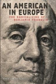 American in Europe : The Radicalising of Benjamin Franklin