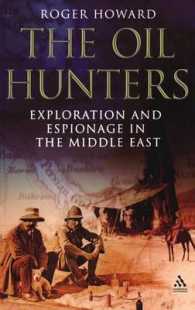 中東の石油掘りの歴史<br>The Oil Hunters : Exploration and Espionage in the Middle East