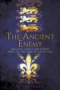 The Ancient Enemy : England, France and Europe from the Angevins to the Tudors
