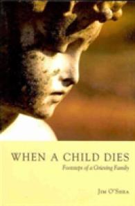 When a Child Dies : Footsteps of a Grieving Family
