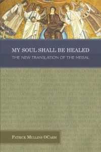 My Soul Shall be Healed : The New Translation of the Missal