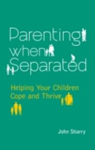 Parenting When Separated : Helping Your Children Cope and Thrive