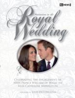 Invitation to the Royal Wedding : Celebrating the Engagement of HRH Prince William of Wales to Miss Catherine Middleton