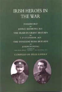 (Tyneside Irish Brigade) IRISH HEROES IN THE WAR