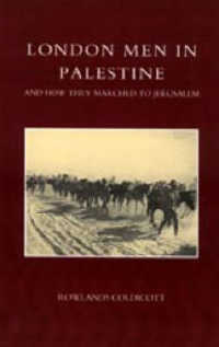 London Men in Palestine and How They Marched to Jerusalem