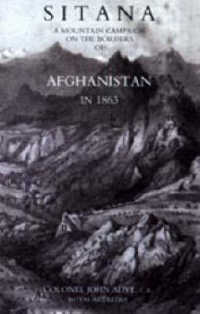 Sitana : A Mountain Campaign on the Borders of Afghanistan in 1863