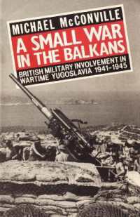 A Small War in the Balkans : British Military Involvement in Wartime Yugoslavia 1941-1945