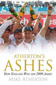Atherton's Ashes : How England Won the 2009 Ashes -- Hardback