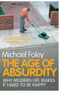 The Age of Absurdity : Why Modern Life makes it Hard to be Happy