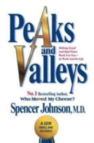 Peaks and Valleys : Making Good and Bad Times Work for You - at Work and in Life