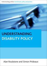障害者政策を理解する<br>Understanding Disability Policy (Understanding Welfare: Social Issues, Policy and Practice)