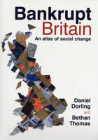 英国にみる不況の影響：社会変動アトラス<br>Bankrupt Britain : An atlas of social change