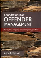 犯罪者の管理：理論、法と政策<br>Foundations for offender management : Theory, law and policy for contemporary practice