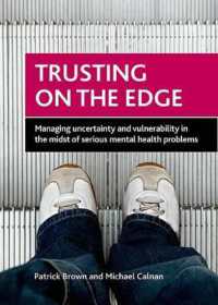 Trusting on the Edge : Managing Uncertainty and Vulnerability in the Midst of Serious Mental Health Problems