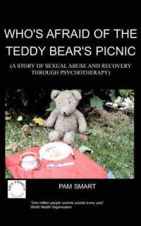 Who's Afraid of the Teddy Bear's Picnic? : A Story of Sexual Abuse and Recovery through Psychotherapy
