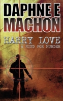 Harry Love: A Mind for Murder