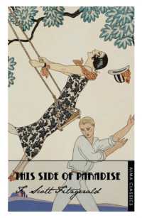 F・スコット・フィッツジェラルド『楽園のこちら側』（原書）<br>This Side of Paradise : Deluxe Annotated Edition (The F. Scott Fitzgerald Collection)