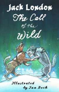 The Call of the Wild and Other Stories : Illustrated by Ian Beck - Also included: Brown Wolf, That Spot and to Build a Fire (Alma Junior Classics)