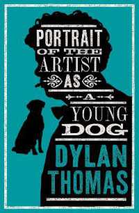 Portrait of the Artist as a Young Dog and Other Fiction : New Annotated Edition (Evergreens)
