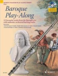 Baroque Play-Along for Flute : 12 Favorite Works from the Baroque Era, with Authentic Orchestral Backing Tracks （PAP/COM）