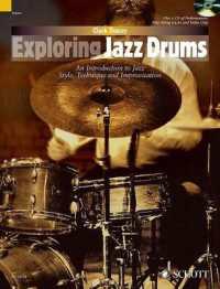 Exploring Jazz Drums : An Introduction to Jazz Styles, Technique and Improvisation