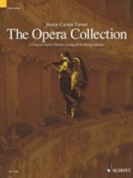 The Opera Collection : 8 Famous Opera Themes Arranged for String Quartet, Viola, Violoncelllo, Violin 1, Violin 2