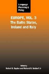 ヨーロッパにおける言語計画・政策３：バルト諸国、アイルランド、イタリア<br>Language Planning and Policy in Europe, Vol. 3 : The Baltic States, Ireland and Italy (Language Planning and Policy)