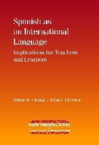 国際語としてのスペイン語：教師・学習者にとって意味するもの<br>Spanish as an International Language : Implications for Teachers and Learners (New Perspectives on Language and Education)