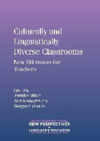 多様な言語・文化が共存する教室：教師の新たなジレンマ<br>Culturally and Linguistically Diverse Classrooms : New Dilemmas for Teachers (New Perspectives on Language and Education)