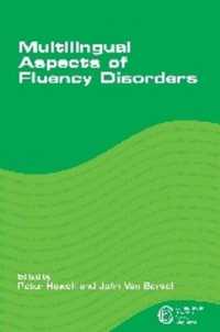 多言語の使用と非流暢性障害<br>Multilingual Aspects of Fluency Disorders (Communication Disorders Across Languages)