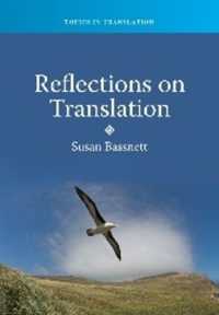 Ｓ．バスネット著／翻訳の考察<br>Reflections on Translation (Topics in Translation)