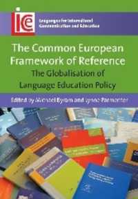 ヨーロッパ言語共通参照枠：言語教育政策のグローバル化<br>The Common European Framework of Reference : The Globalisation of Language Education Policy (Languages for Intercultural Communication and Education)