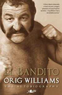 El Bandito - the Autobiography of Orig Williams : The Autobiography of Orig Williams