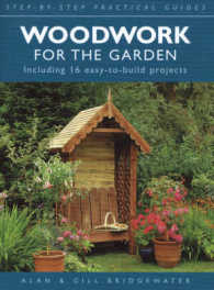 Woodwork for the Garden (Step-by-step Practical Guides) -- Paperback