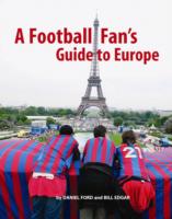 Football Fan's Guide to Europe -- Paperback