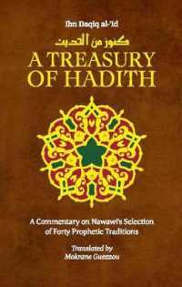 Treasury of Hadith : A Commentary on Nawawi's Selection of Prophetic Traditions (Treasury in Islamic Thought and Civilization) -- Hardback