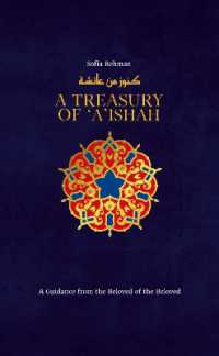A Treasury of Aisha : A Guidance from the Beloved of the Beloved (Treasury in Islamic Thought and Civilization)