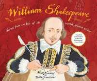 William Shakespeare : Scenes from the Life of the World's Greatest Writer