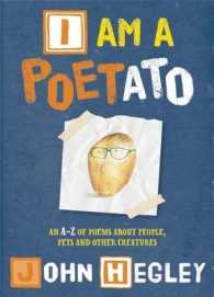I Am a Poetato : An A-Z of Poems about People, Pets and Other Creatures