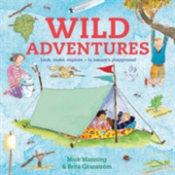 Wild Adventures : Look, Make, Explore - in Nature's Playground