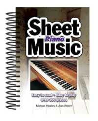 Piano Sheet Music : Easy to Read， Easy to Play; over 150 Pieces -- Spiral bound
