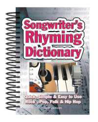 Songwriter's Rhyming Dictionary : Quick, Simple & Easy to Use; Rock, Pop, Folk & Hip Hop (Easy-to-use) （Spiral）