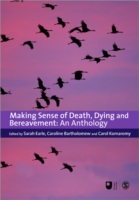 死、臨終と死別を理解する：アンソロジー<br>Making Sense of Death, Dying and Bereavement : An Anthology (Published in Association with the Open University)