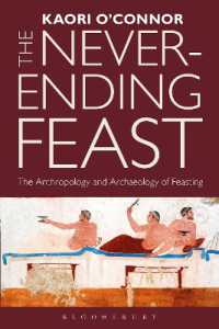 饗宴の人類学と考古学<br>The Never-ending Feast : The Anthropology and Archaeology of Feasting