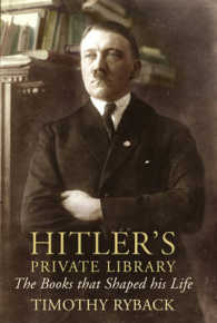 ヒトラーの個人蔵書<br>Hitler's Private Library : The Books That Shaped His Life -- Hardback