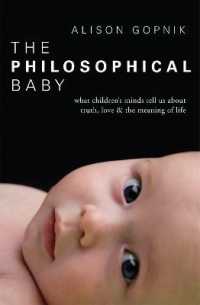 The Philosophical Baby : What Children's Minds Tell Us about Truth, Love & the Meaning of Life