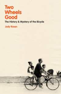 Two Wheels Good : The History and Mystery of the Bicycle (Shortlisted for the Sunday Times Sports -- Hardback